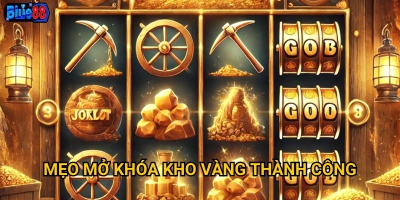 Nổ hũ Kho Vàng tại Blue88 có chứa bao nhiêu tài sản? 3 Mẹo mở khóa kho vàng thành công