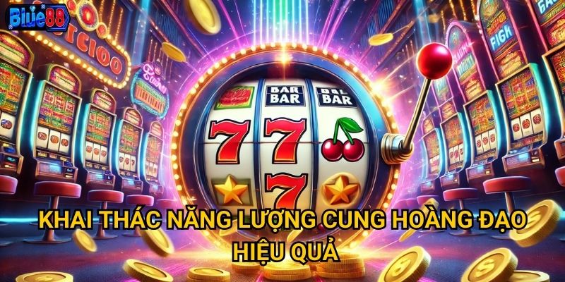 Nổ hũ Cung Hoàng Đạo tại Blue88 có định mệnh may mắn? 3 Khai thác năng lượng cung hoàng đạo hiệu quả