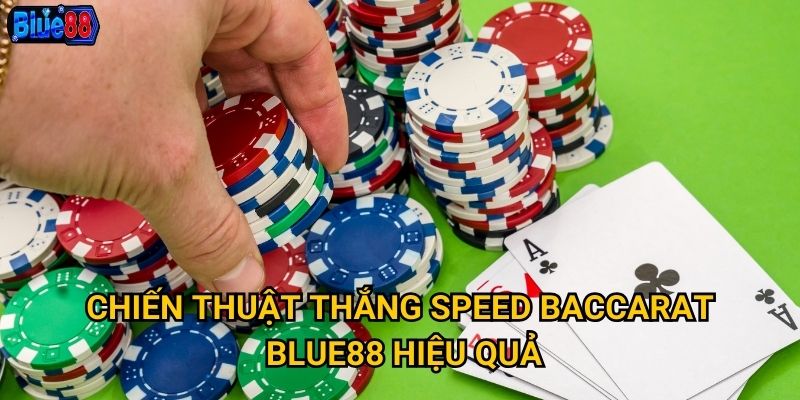 Speed Baccarat tại Blue88 có gì khác biệt so với baccarat truyền thống? 3 Chiến thuật thắng Speed Baccarat Blue88 hiệu quả