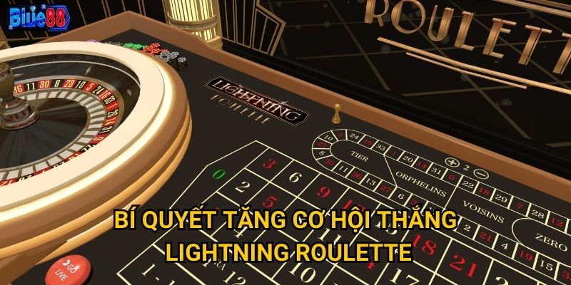 Lightning Roulette tại Blue88 mang đến trải nghiệm gì đặc biệt? 3 Bí quyết tăng cơ hội thắng Lightning Roulette