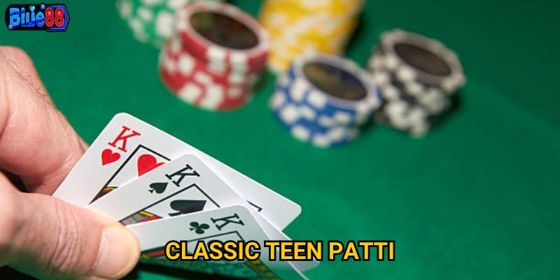 Classic Teen Patti tại Blue88 có giữ được tinh hoa truyền thống? 8 Classic Teen Patti