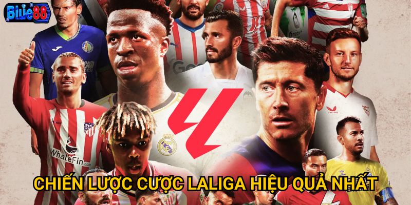 Cược Laliga tại Blue88 có mang đến cơ hội thắng lớn? 3 Chiến lược cược laliga hiệu quả nhất