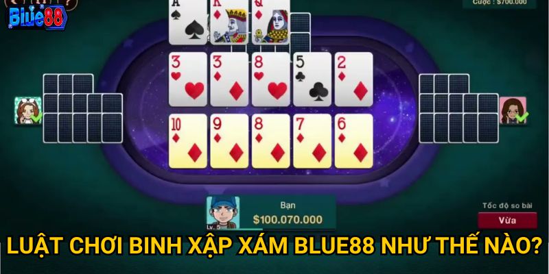 Binh xập xám tại Blue88 có phù hợp với người mới chơi? 2 Luật chơi binh xập xám Blue88 như thế nào?